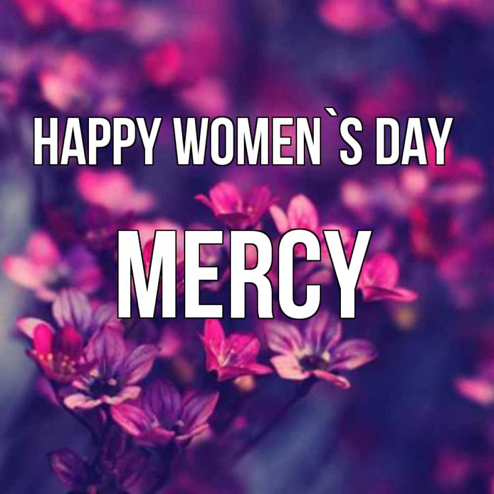 Greetings card с именем, Mercy happy women`s day небольшие цветы 1 Greetings with text for free download 